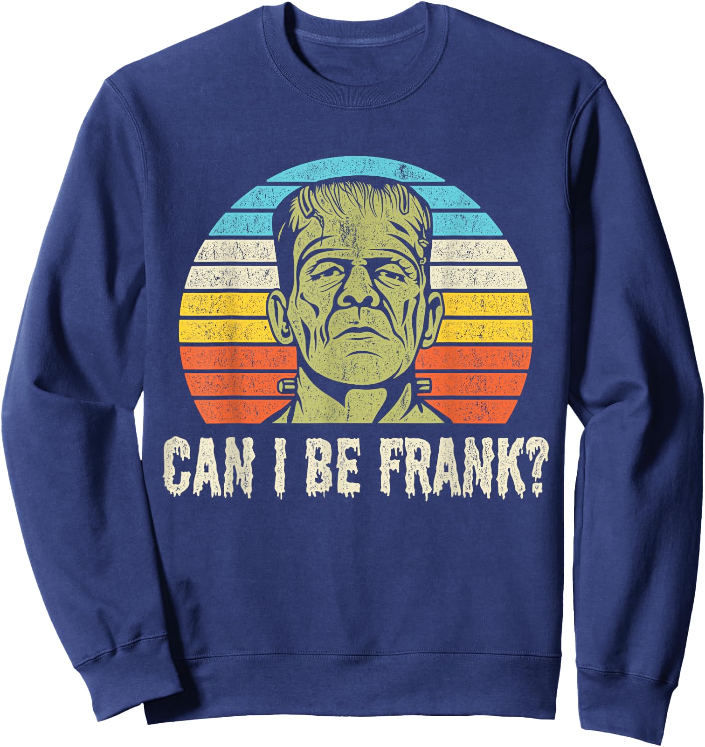 Halloween Can I be Frank? Funny Horror Frankenstein Sweatshirt - Sweatshirt | Navy