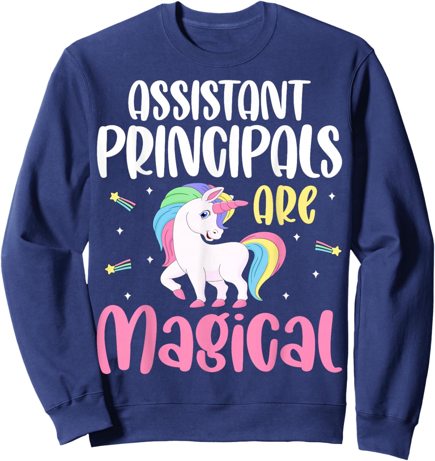 Assistant Principals are Magical - School Worker Unicorns Sweatshirt - Sweatshirt | Navy