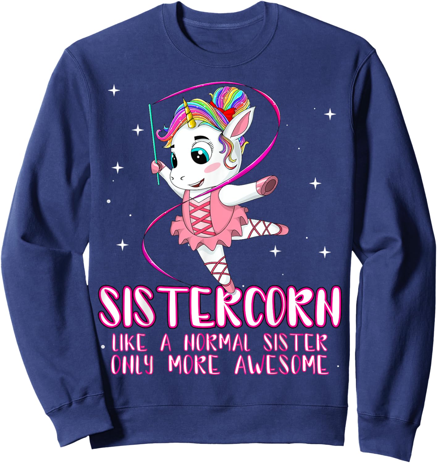 Sistercorn Like A Normal Sister Only More Awesome Unicorn Sweatshirt - Sweatshirt | Navy