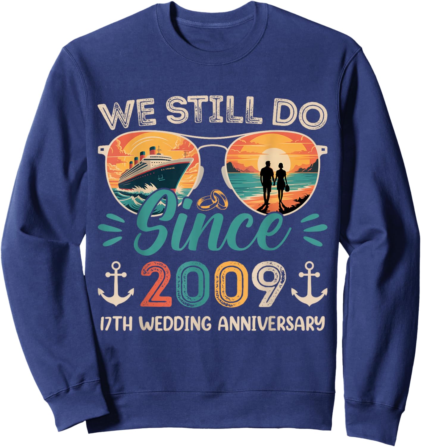 We Still Do 17th Wedding Anniversary 17 Years Married Cruise Sweatshirt - Sweatshirt | Navy