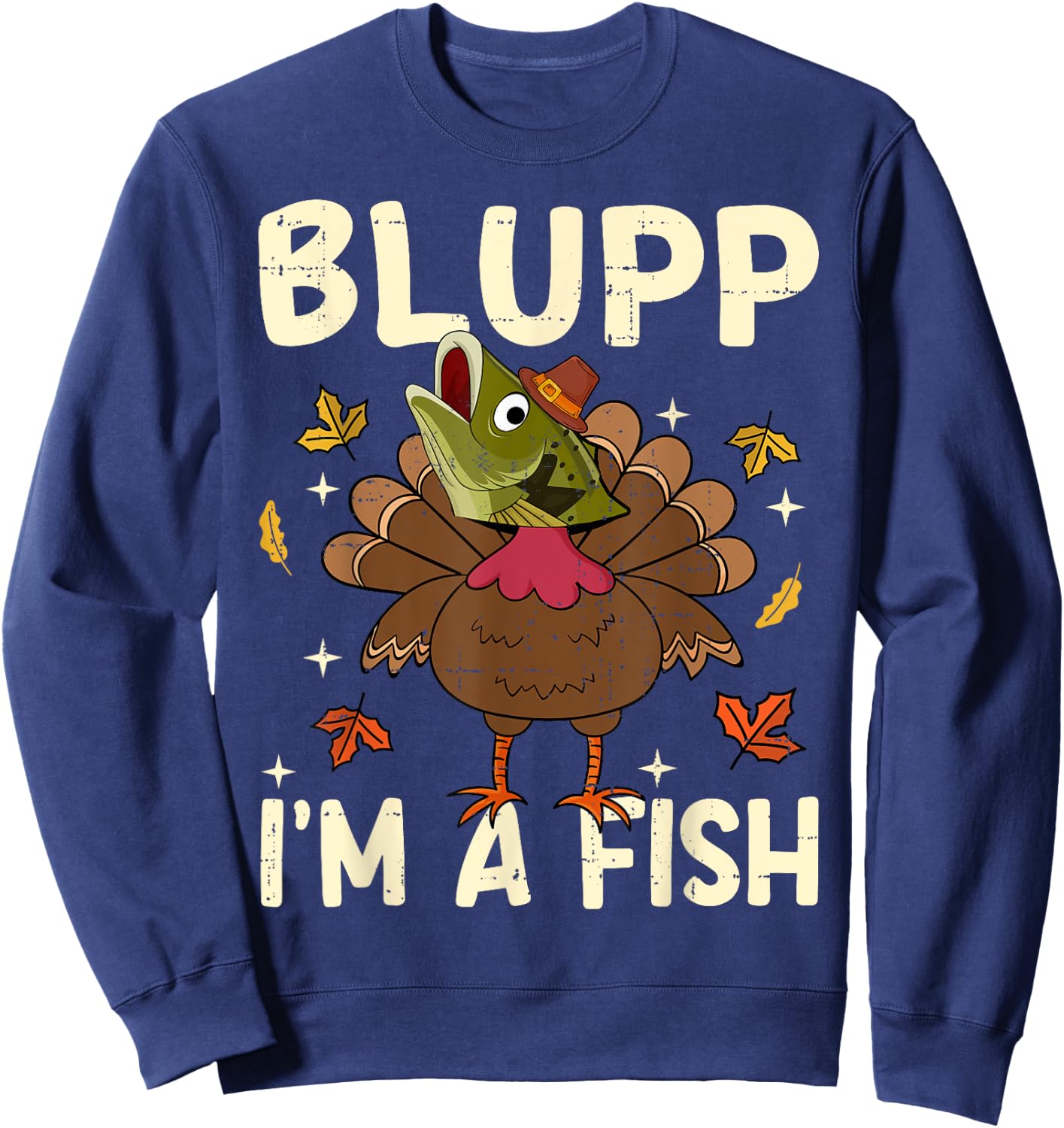 Thanksgiving Fake Fish Thanksgiving Turkey Fish Funny Sweatshirt - Sweatshirt | Navy