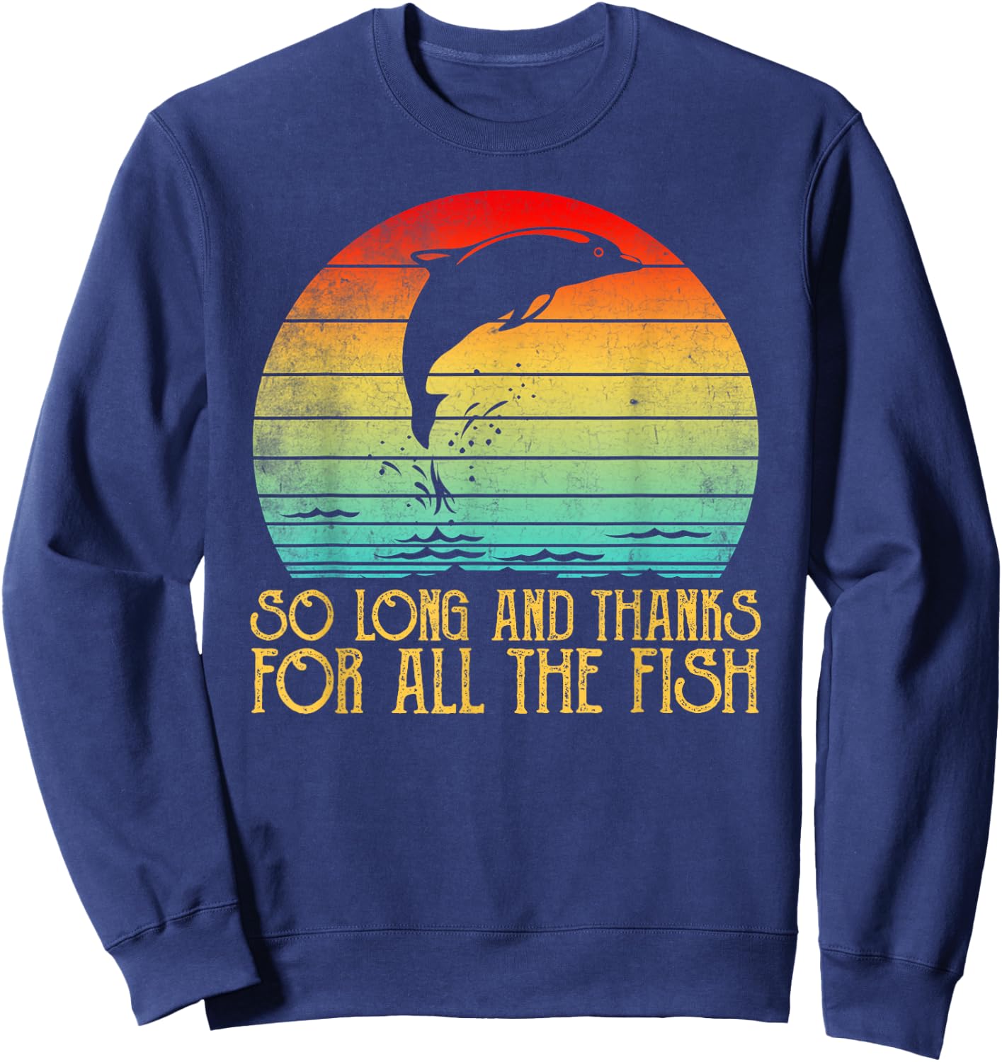 So Long and Thanks for All The Fish Vintage Sweatshirt - Sweatshirt | Navy