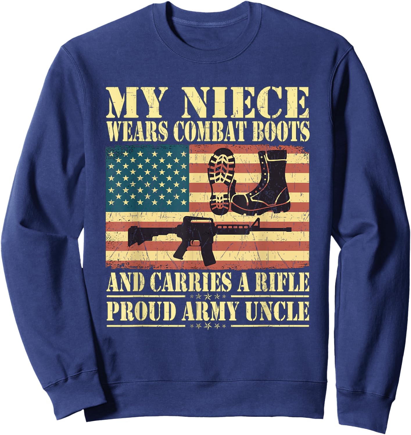 My Niece Wears Combat Boots Proud Army Uncle Military Family Sweatshirt - Sweatshirt | Navy