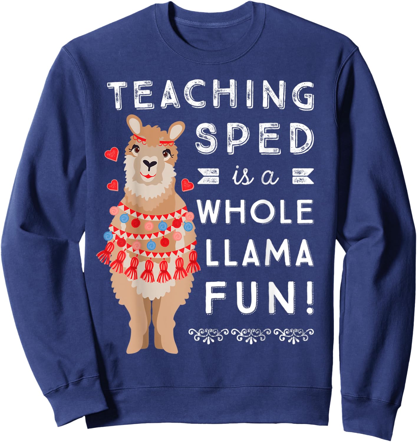 SPED Special Education Teacher Appreciation Gift | Llama Fun Sweatshirt - Sweatshirt | Navy