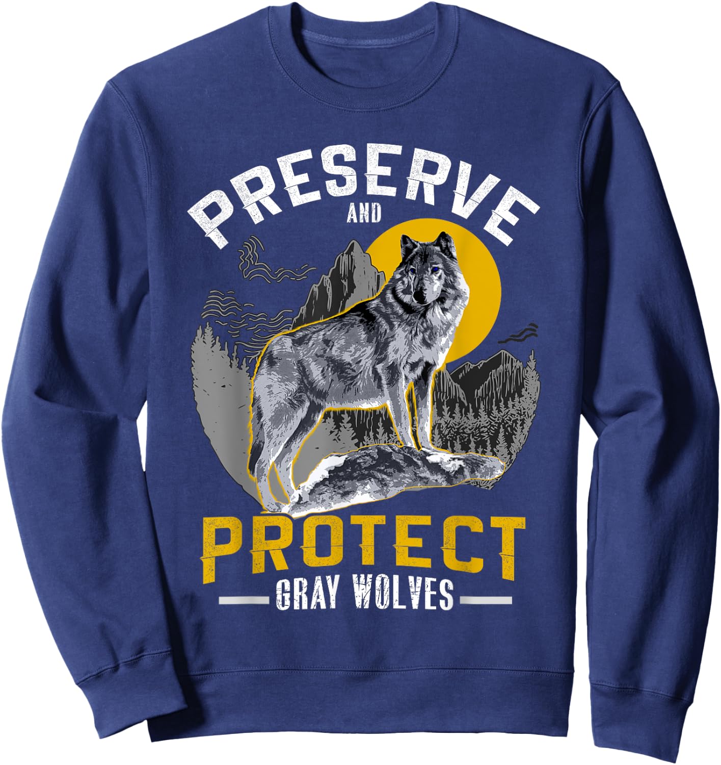 Preserve and Protect Gray Wolves - Cool Men, Women and Kids Sweatshirt - Sweatshirt | Navy