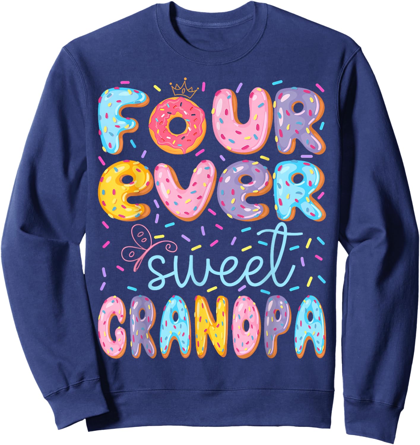 Four Ever Sweet Grandpa 4th Birthday Girl Donut Lover Sweatshirt - Sweatshirt | Navy