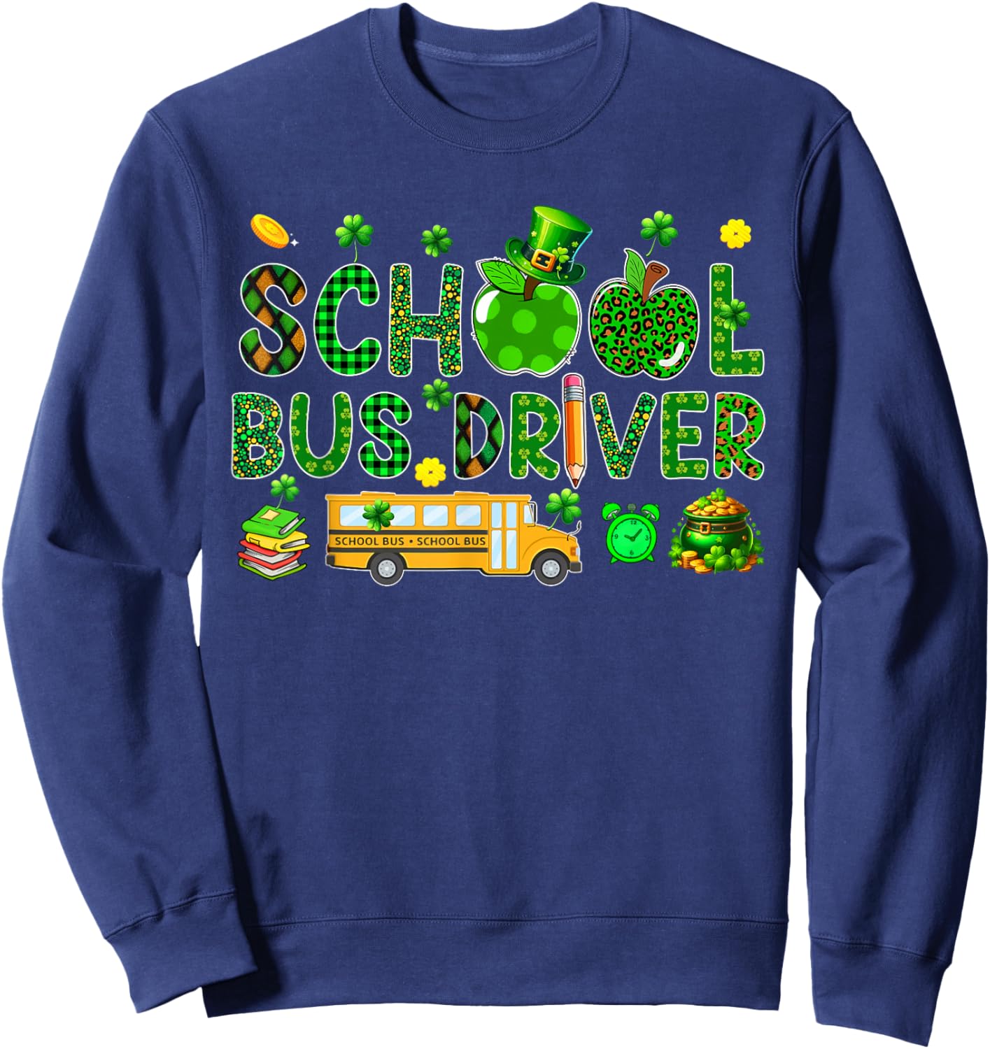 School Bus Driver Tools St. Patrick's Day Shamrocks Lover Sweatshirt - Sweatshirt | Navy