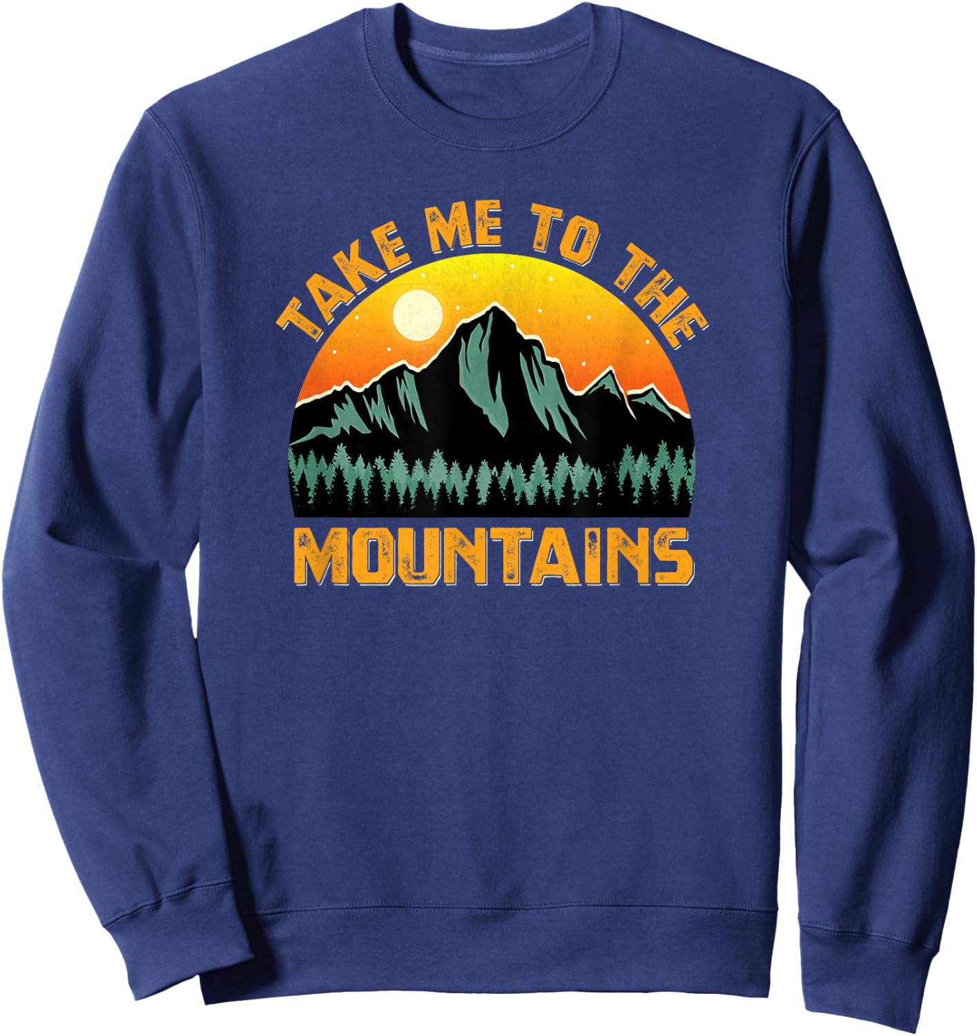 Take Me To The Mountains Vintage Style Outdoor Sunset Sweatshirt - Sweatshirt | Navy