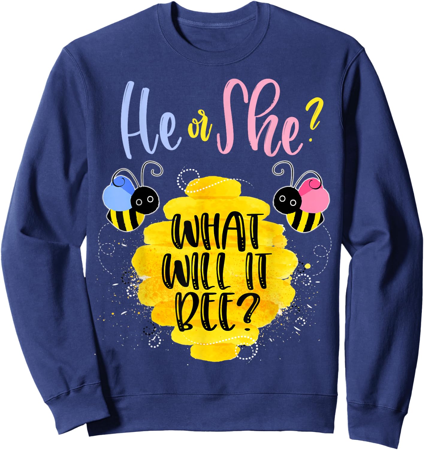 Gender Reveal What Will It Bee Shirt He or She Boy Girl Sweatshirt - Sweatshirt | Navy
