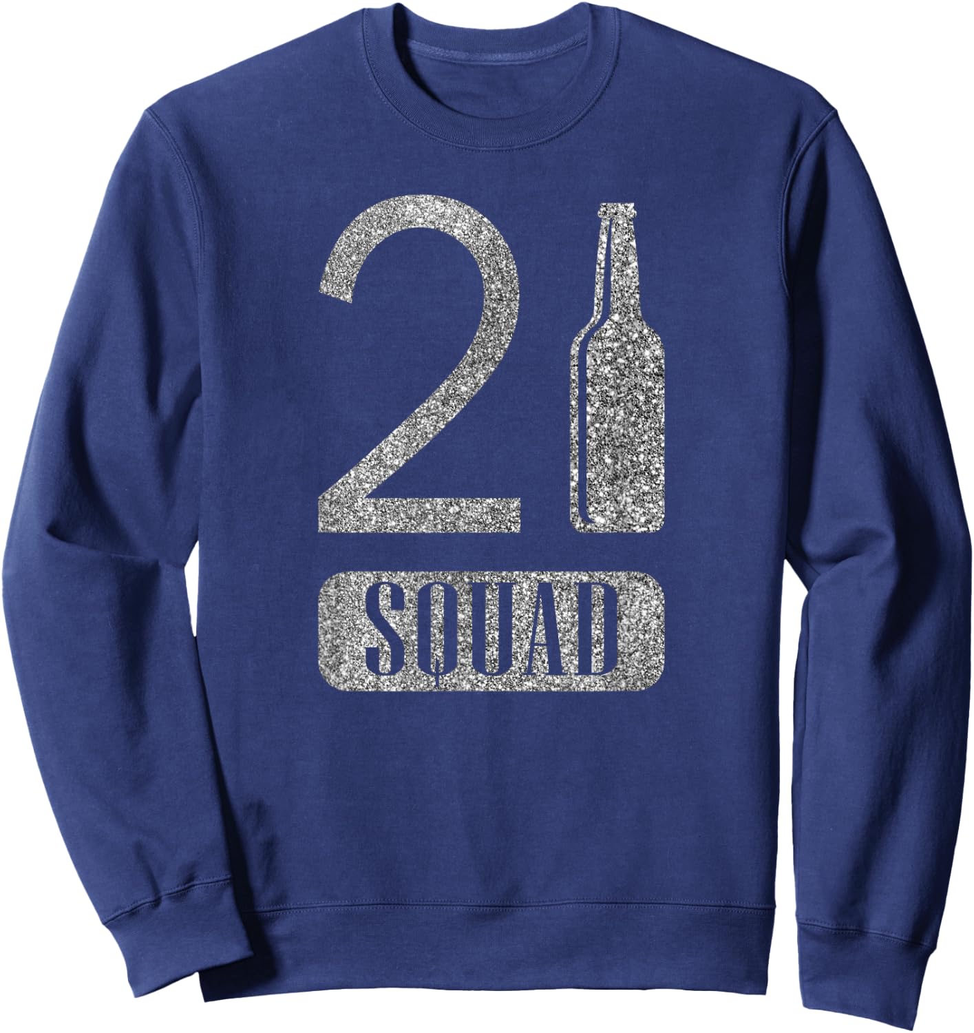 21st Squad Shirt Silver Birthday Funny Gift T Shirt Sweatshirt - Sweatshirt | Navy
