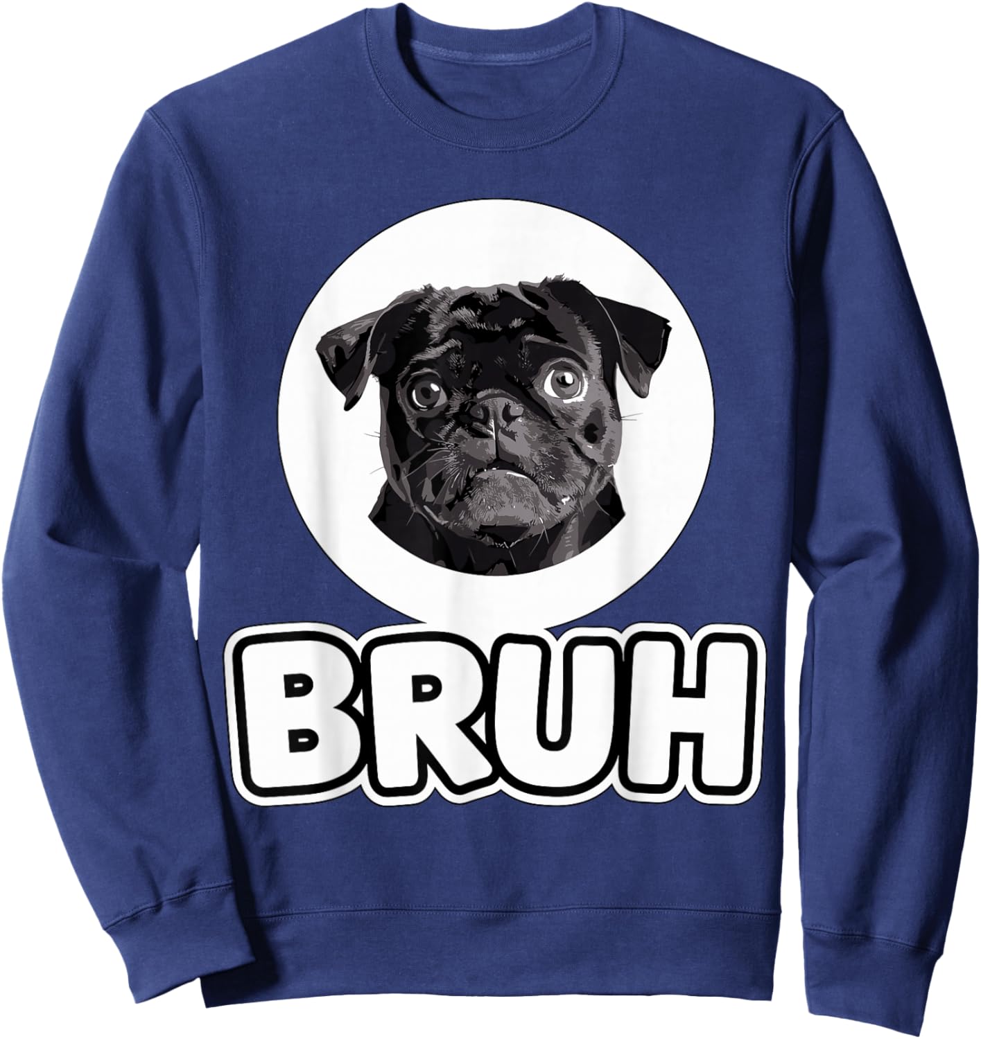 Bruh Black Pug Sweatshirt - Sweatshirt | Navy