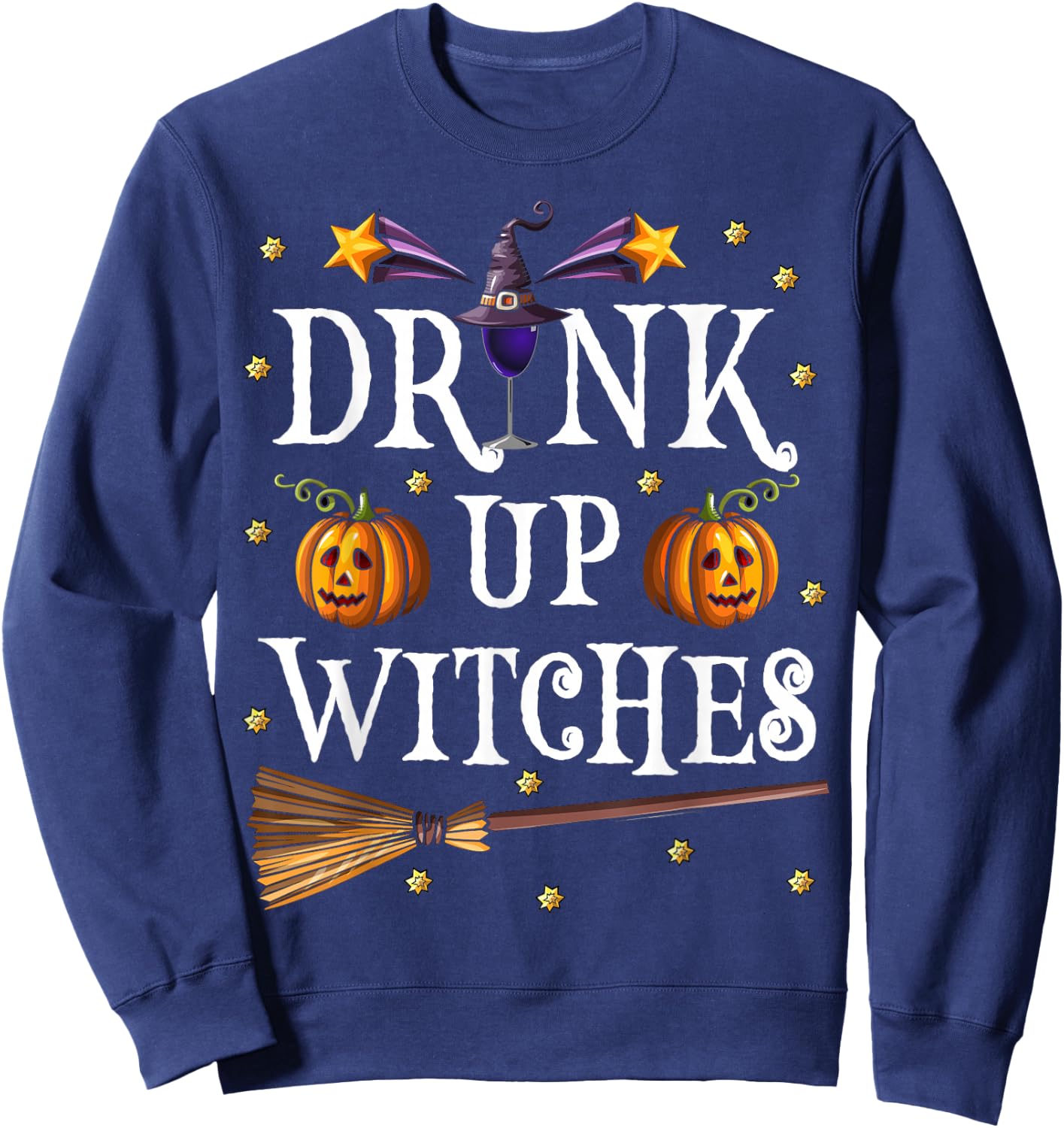 Drink Up Witches Shirt Wine Party Halloween Drinking Sweatshirt - Sweatshirt | Navy