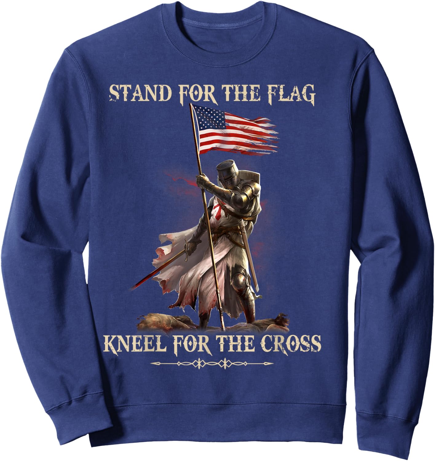 Stand for the flag Kneel for the Cross Knight Templar shirt Sweatshirt - Sweatshirt | Navy
