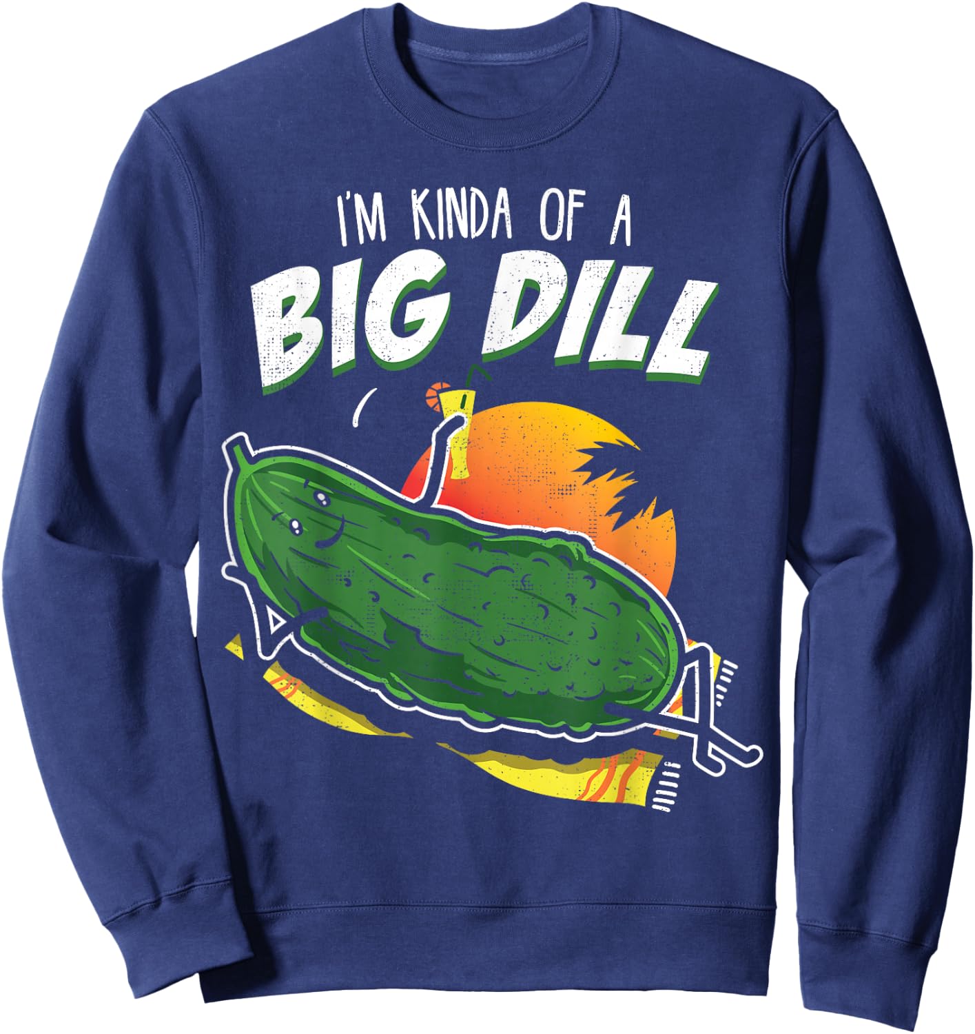 Pickle Fan Pun Design - I'm Kinda Bill Dill Joke Sweatshirt - Sweatshirt | Navy