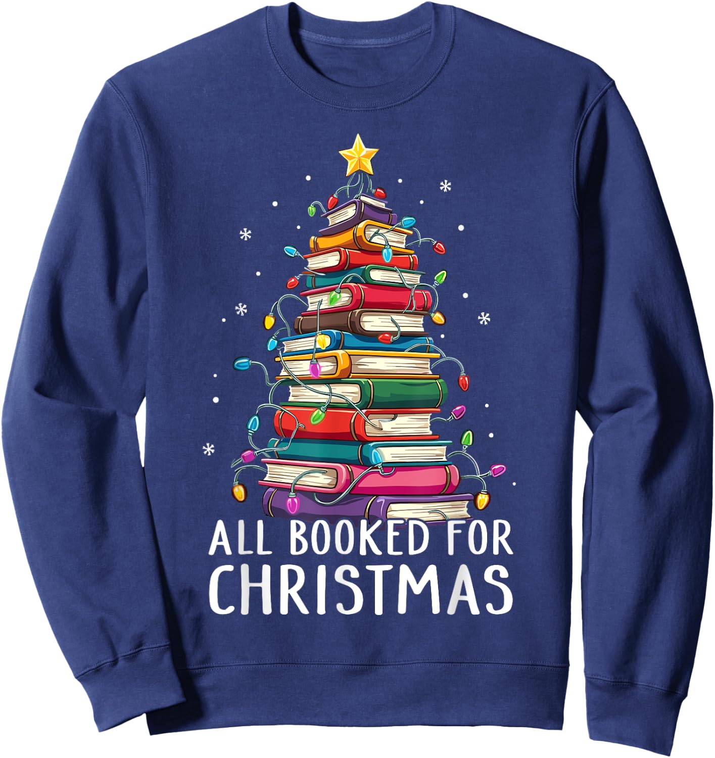 All Booked For Christmas Book Christmas Tree Lights Sweatshirt - Sweatshirt | Navy