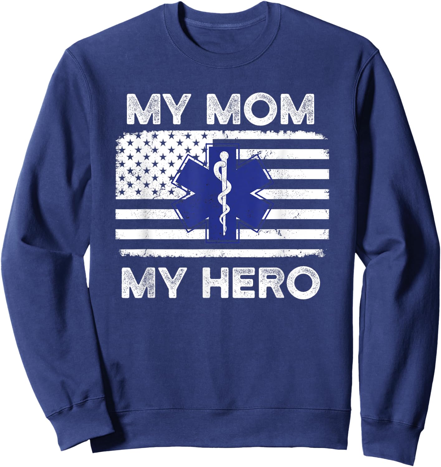 My Mom My Hero - Proud Son or Daughter of an EMT Paramedic Sweatshirt - Sweatshirt | Navy
