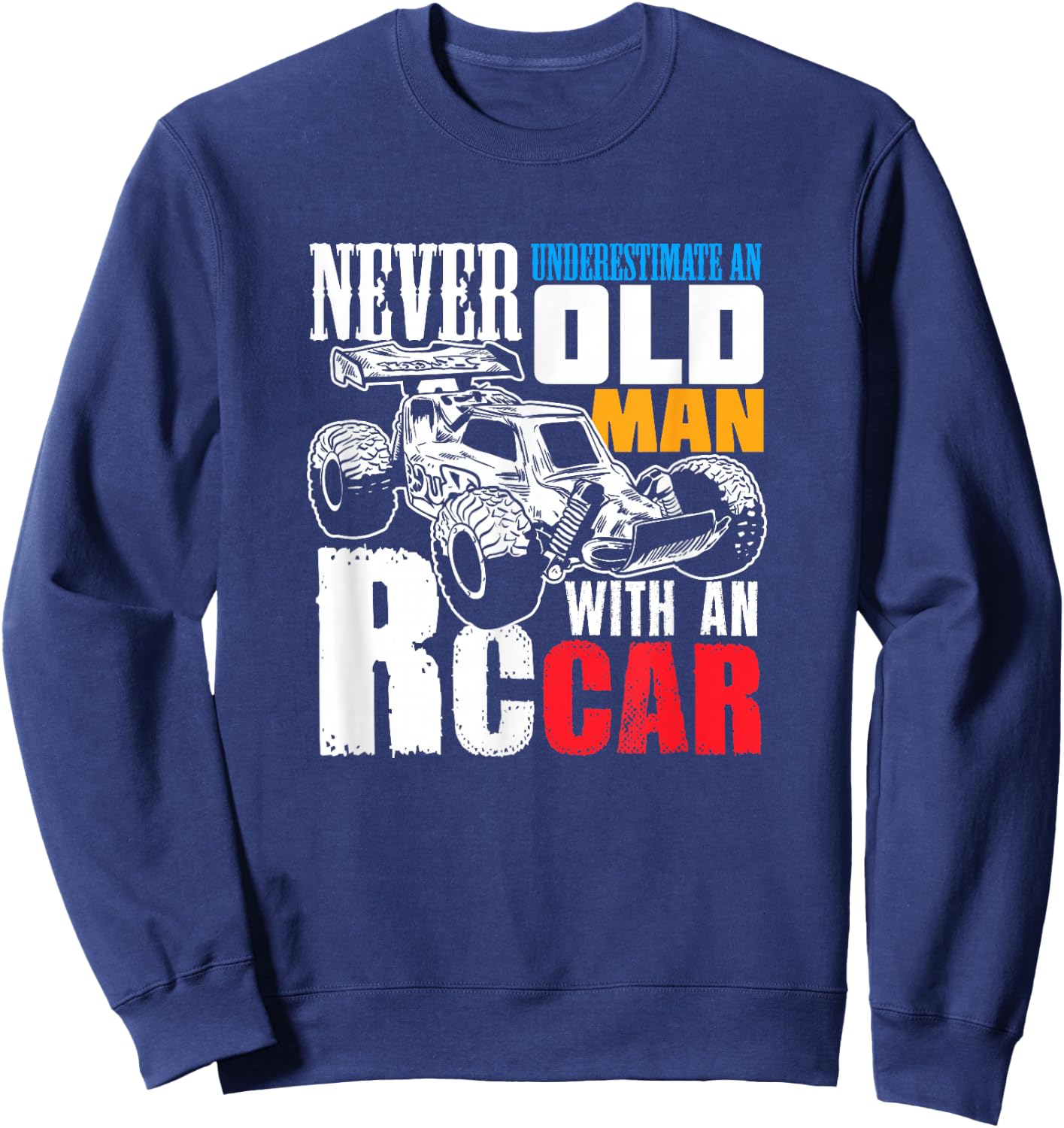 RC Car Racing Gift an RC Car Racer Sweatshirt - Sweatshirt | Navy