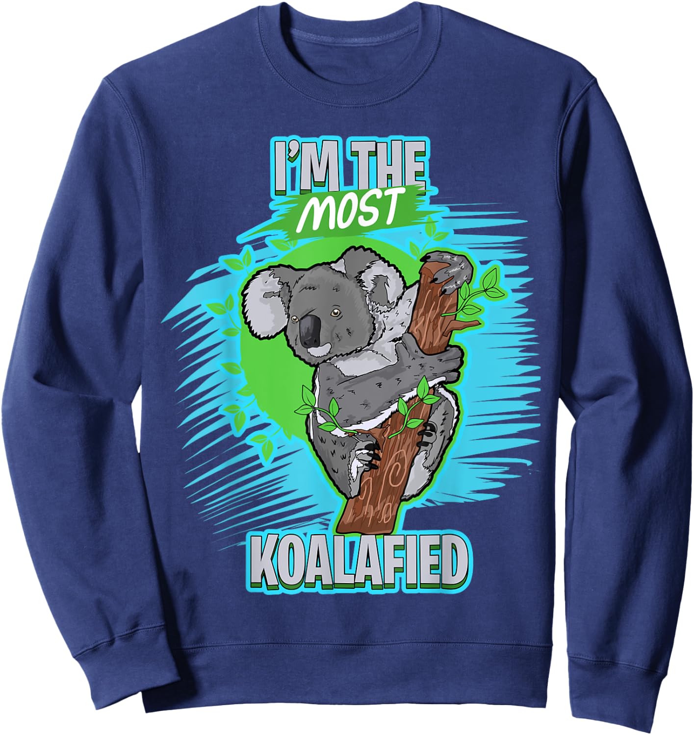 Cute Koala Bear T Shirt I'M The Most Koalafied Sweatshirt - Sweatshirt | Navy