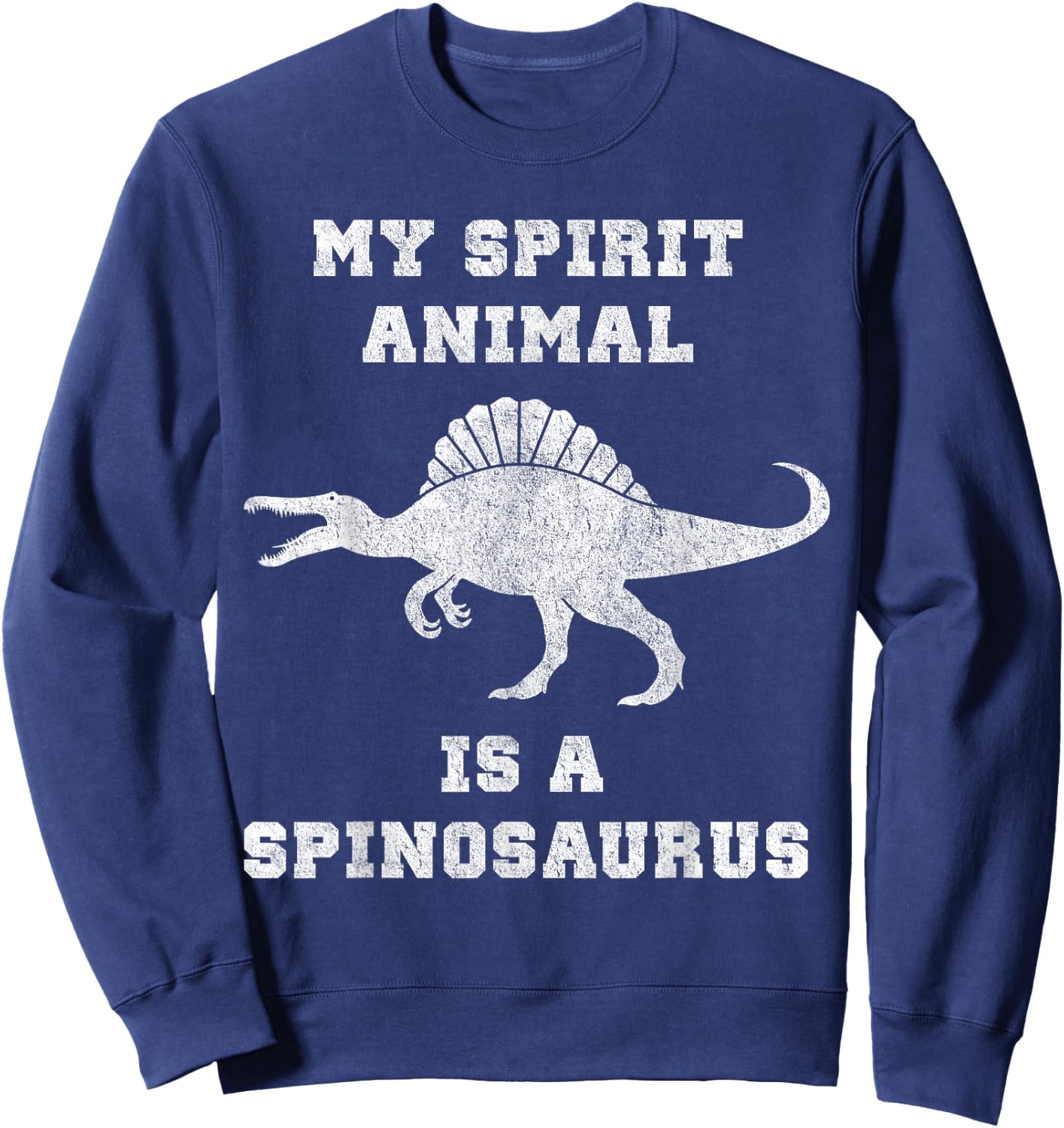 Funny Spinosaurus Shirt My Spirit Animal Dinosaur Sweatshirt - Sweatshirt | Navy