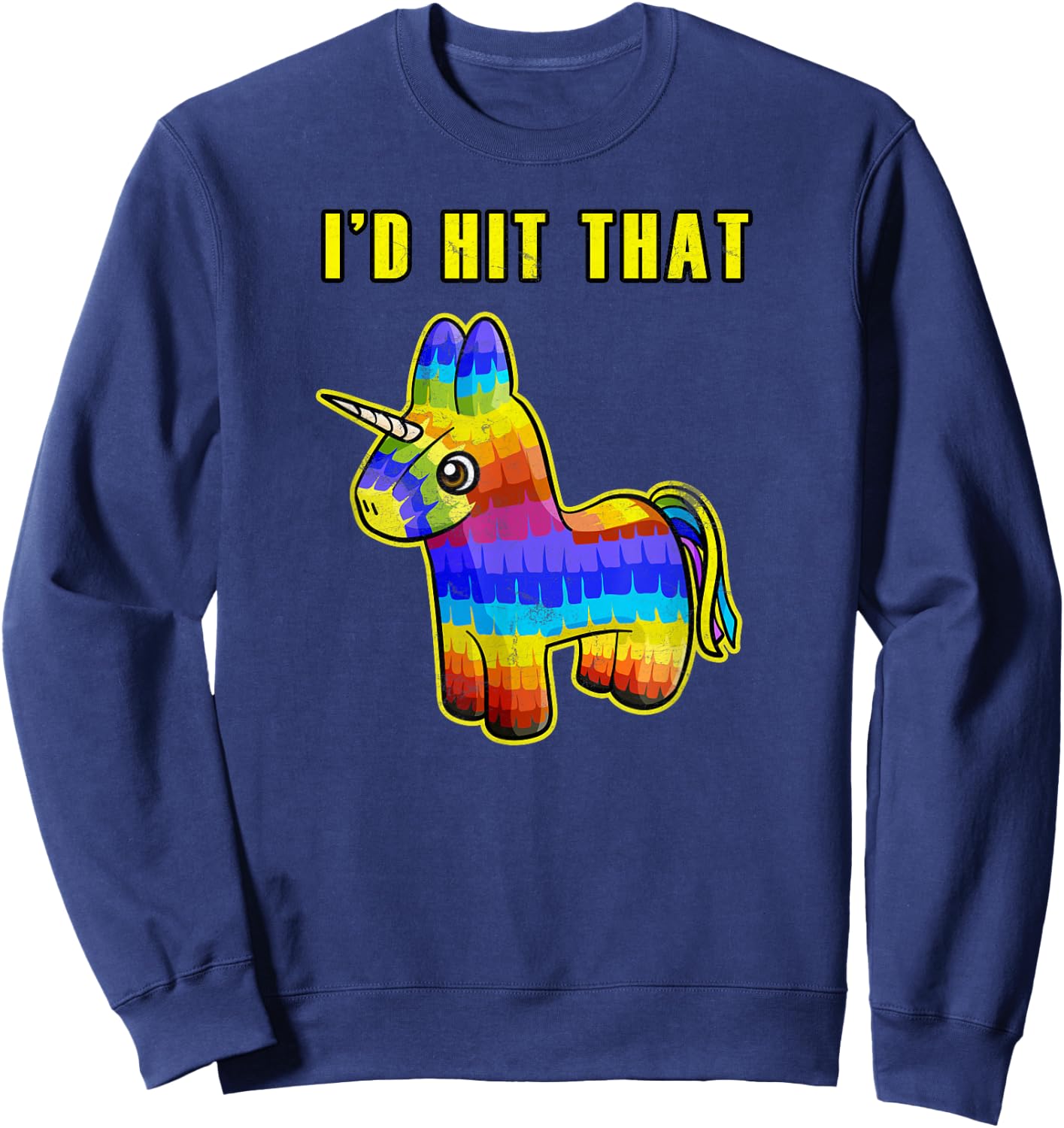I'd Hit that Pinata Unicorn Kids Mexican Pinata Gift Sweatshirt - Sweatshirt | Navy