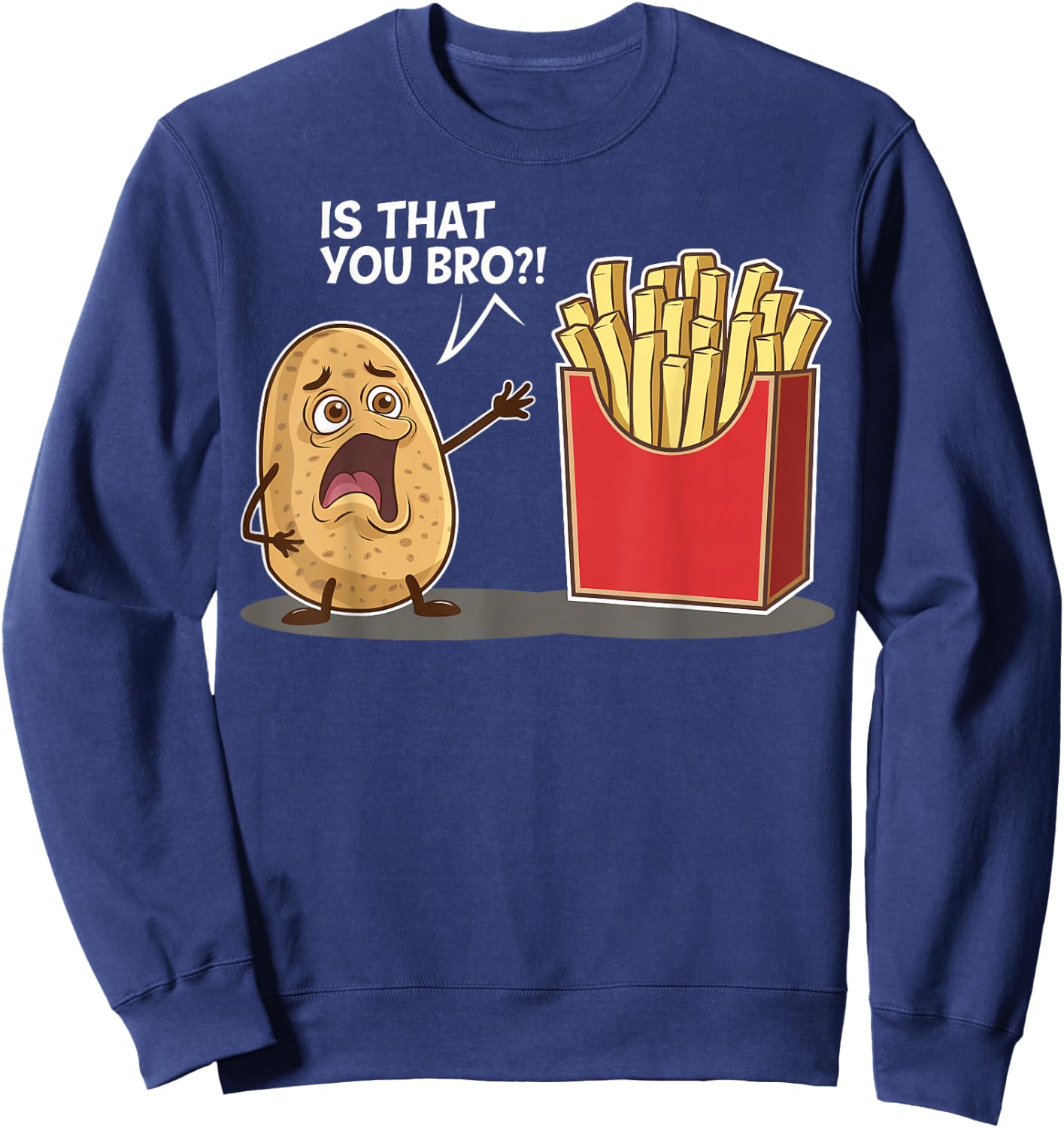 Potato Is That You Bro Funny Gifts Women Boy Kid Sweatshirt - Sweatshirt | Navy