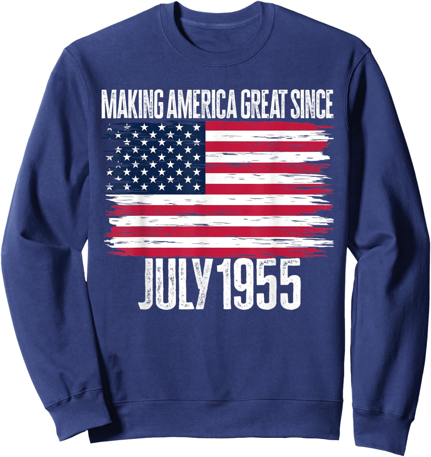 Retro Making America Great Since July 1955 Birth Years Born Sweatshirt - Sweatshirt | Navy