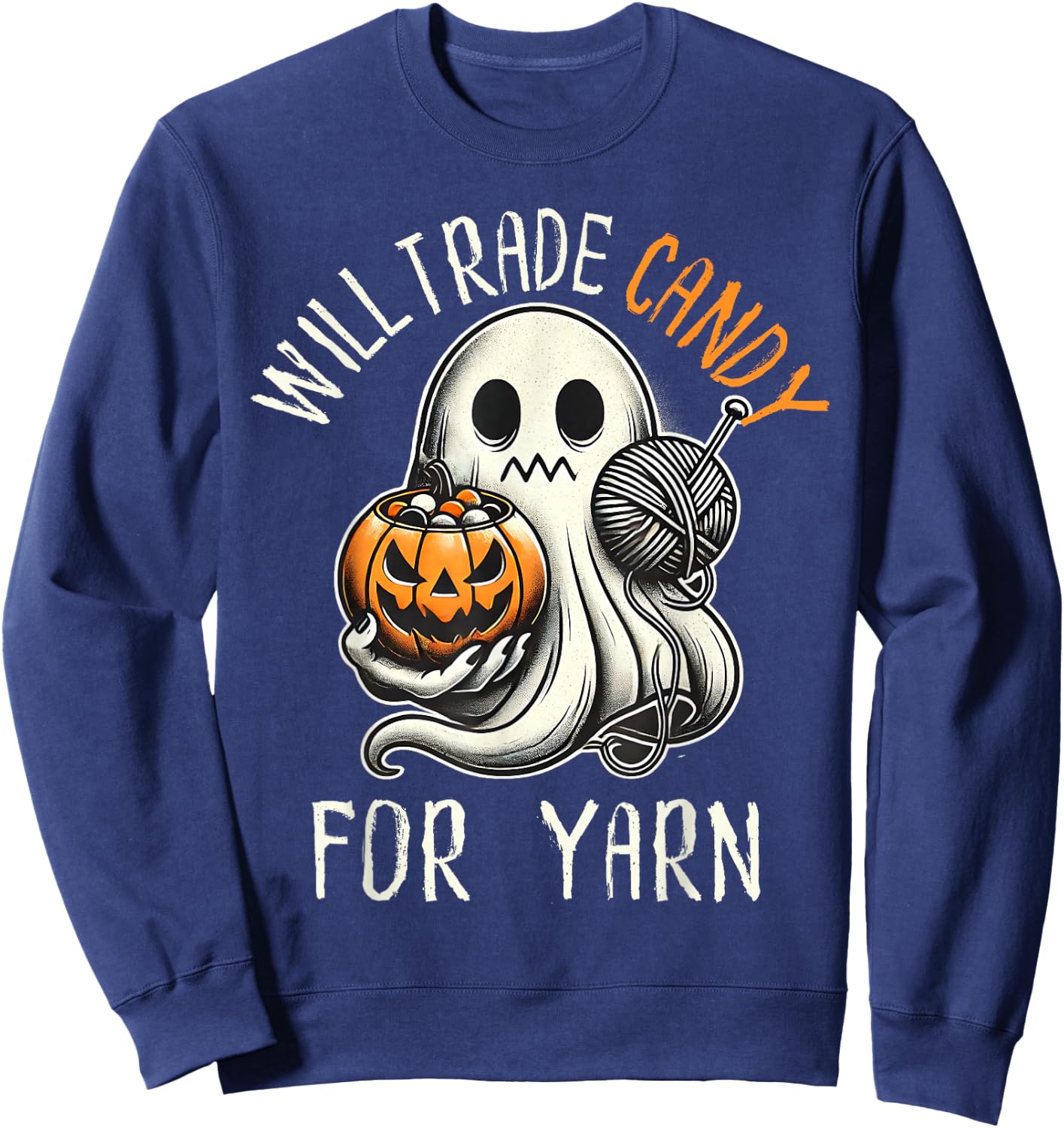 Will Trade Candy For Yarn Funny Knitting Crochet Halloween Sweatshirt - Sweatshirt | Navy