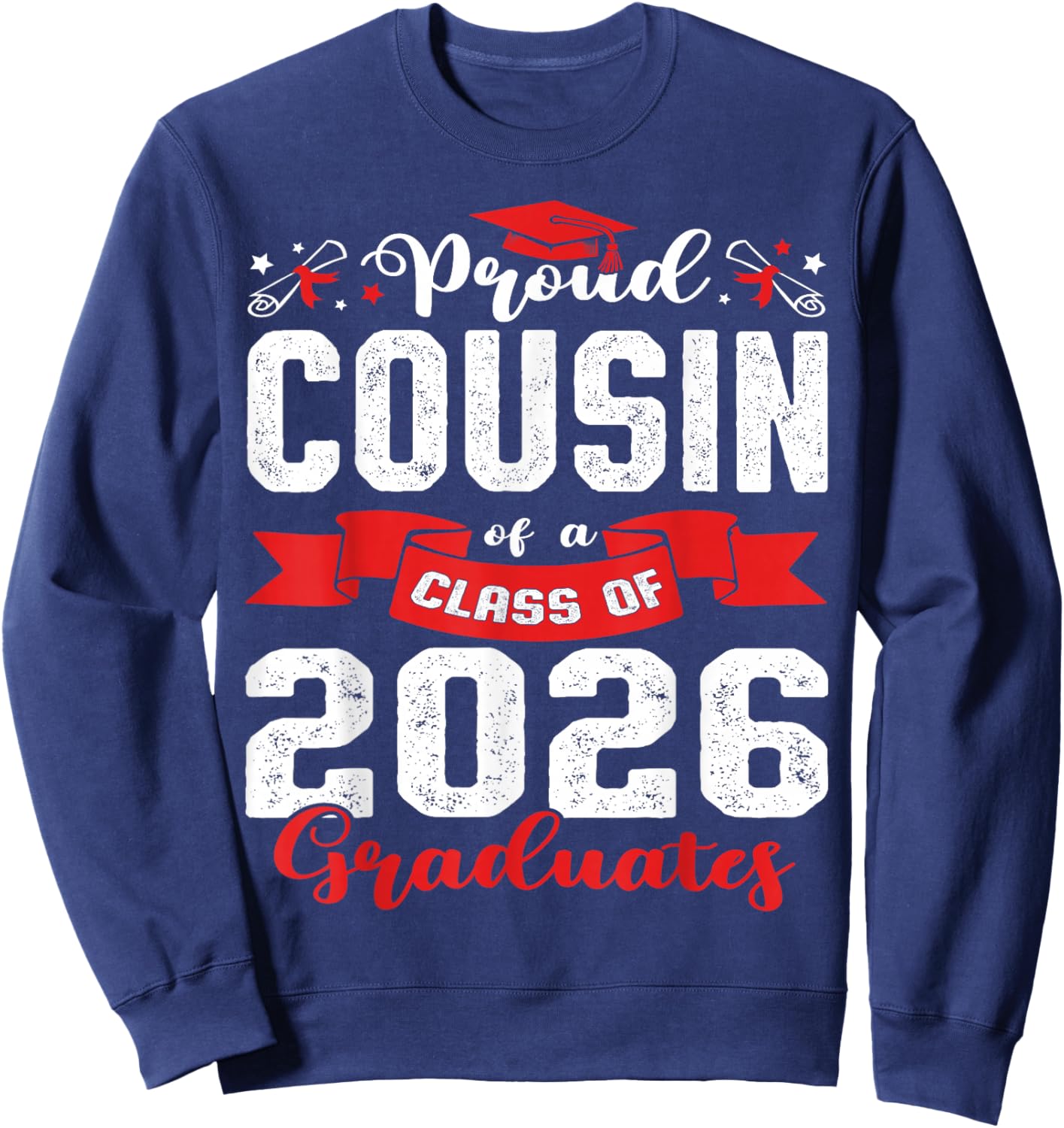 Proud Cousin of a Class of 2026 Graduate Graduation 2026 Sweatshirt - Sweatshirt | Navy