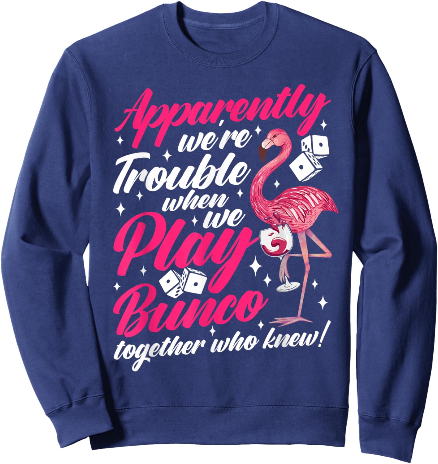 Bunco dice game funny bunco night Sweatshirt - Sweatshirt | Navy