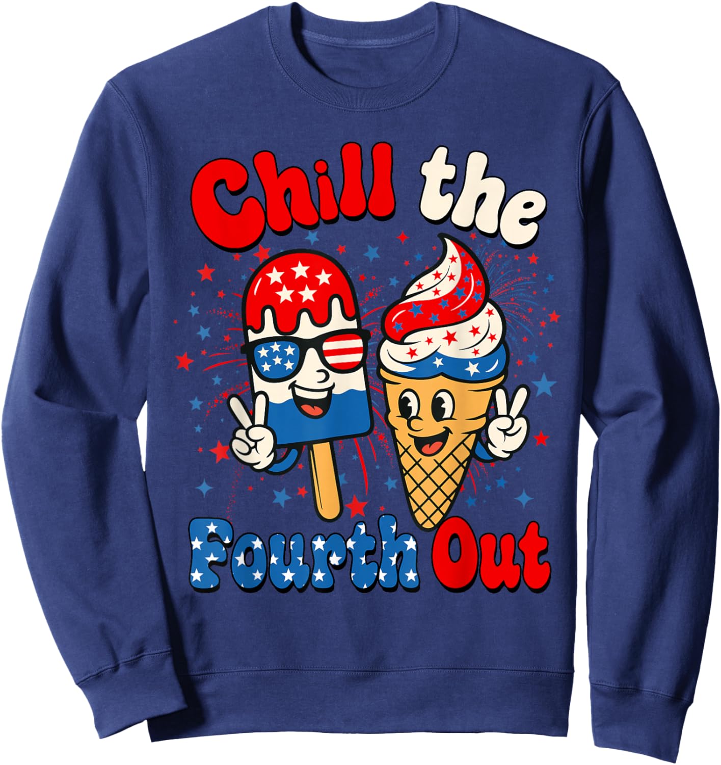 Chill The Fourth Out Funny Ice Cream 4th of July USA Flag Sweatshirt - Sweatshirt | Navy