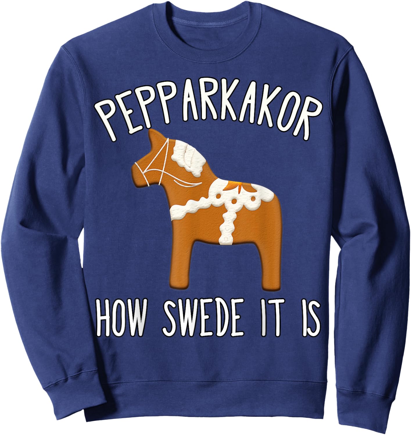 Pepparkakor How Swede it is Christmas Cookies Dala Horse Sweatshirt - Sweatshirt | Navy
