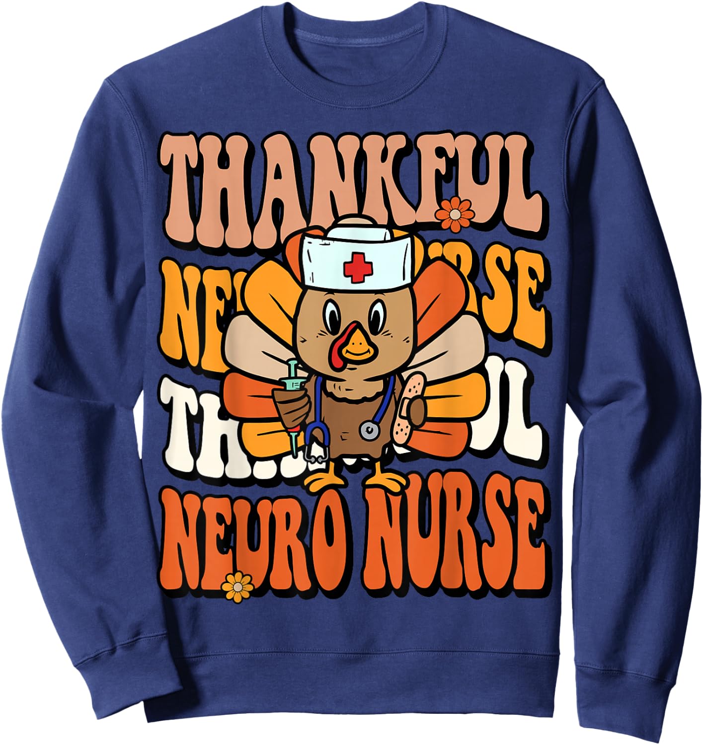 Thankful Neuro Nurse Thanksgiving Turkey Neurology Sweatshirt - Sweatshirt | Navy