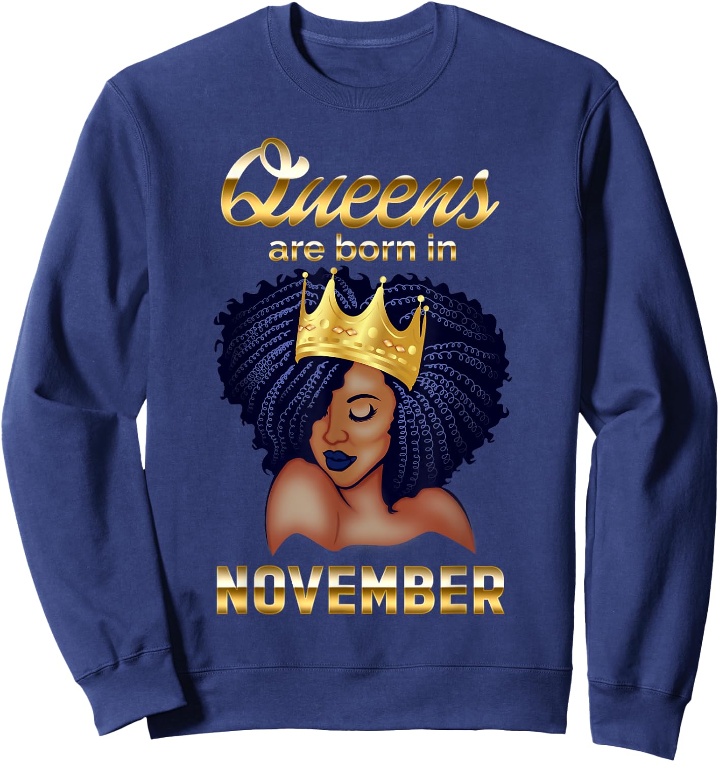 Queens Are Born In November Birthday for Black Women Sweatshirt - Sweatshirt | Navy