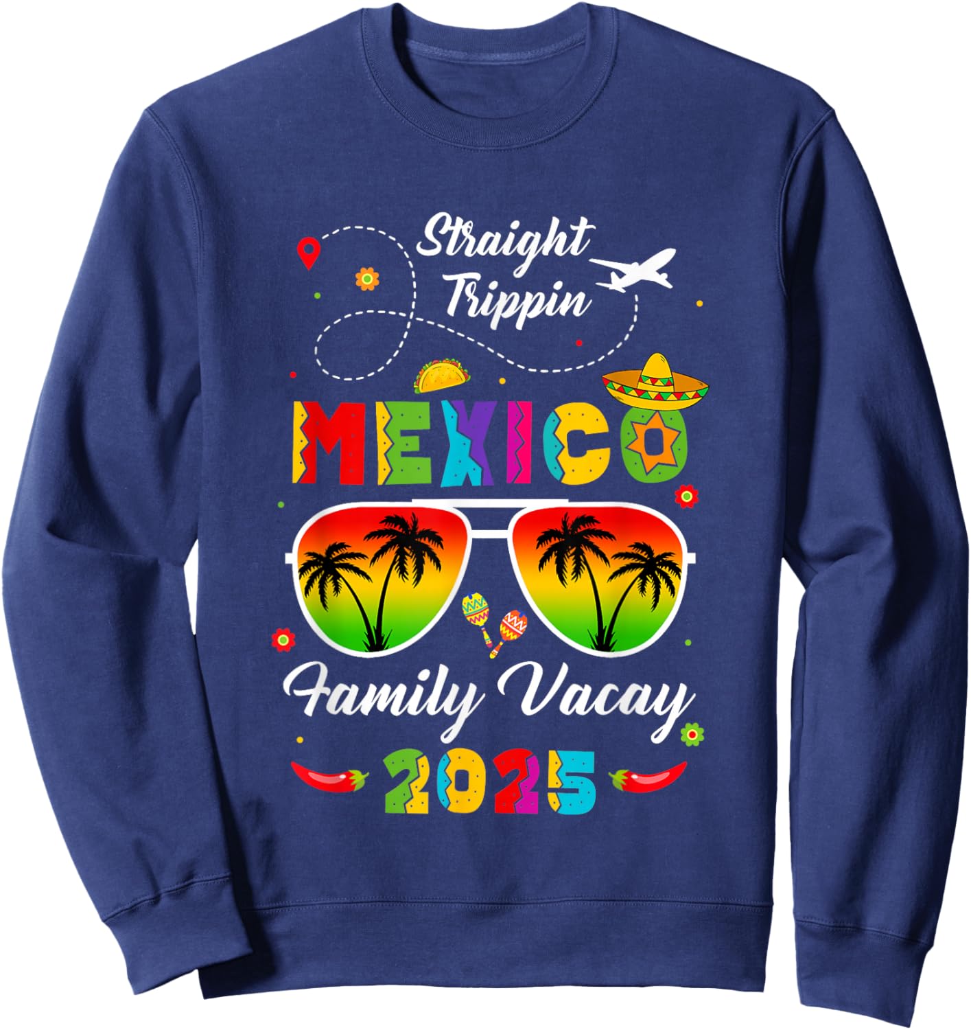 Mexico Family Vacay Vacation Cancun 2025 Straight Trippin Sweatshirt - Sweatshirt | Navy