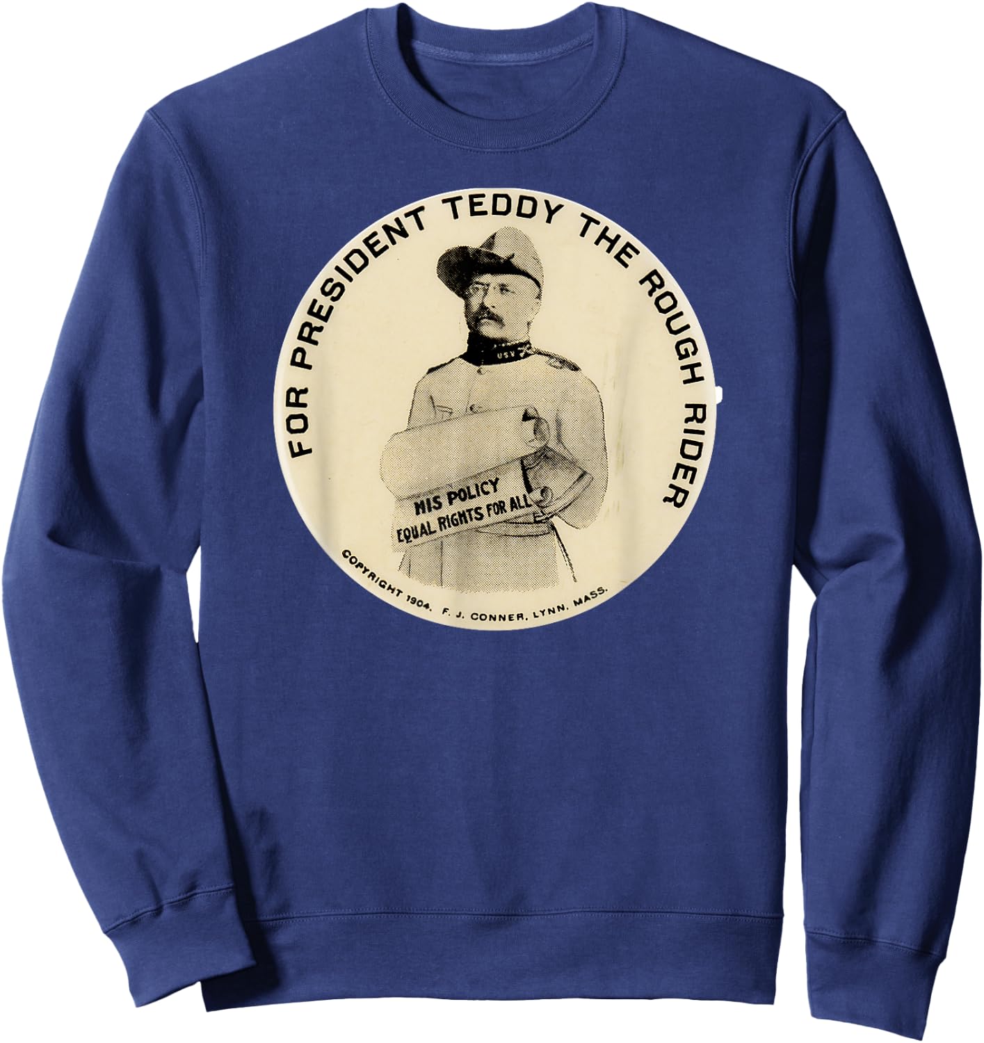 Retro Teddy Roosevelt Campaign Button Shirt Art-Rough Rider Sweatshirt - Sweatshirt | Navy