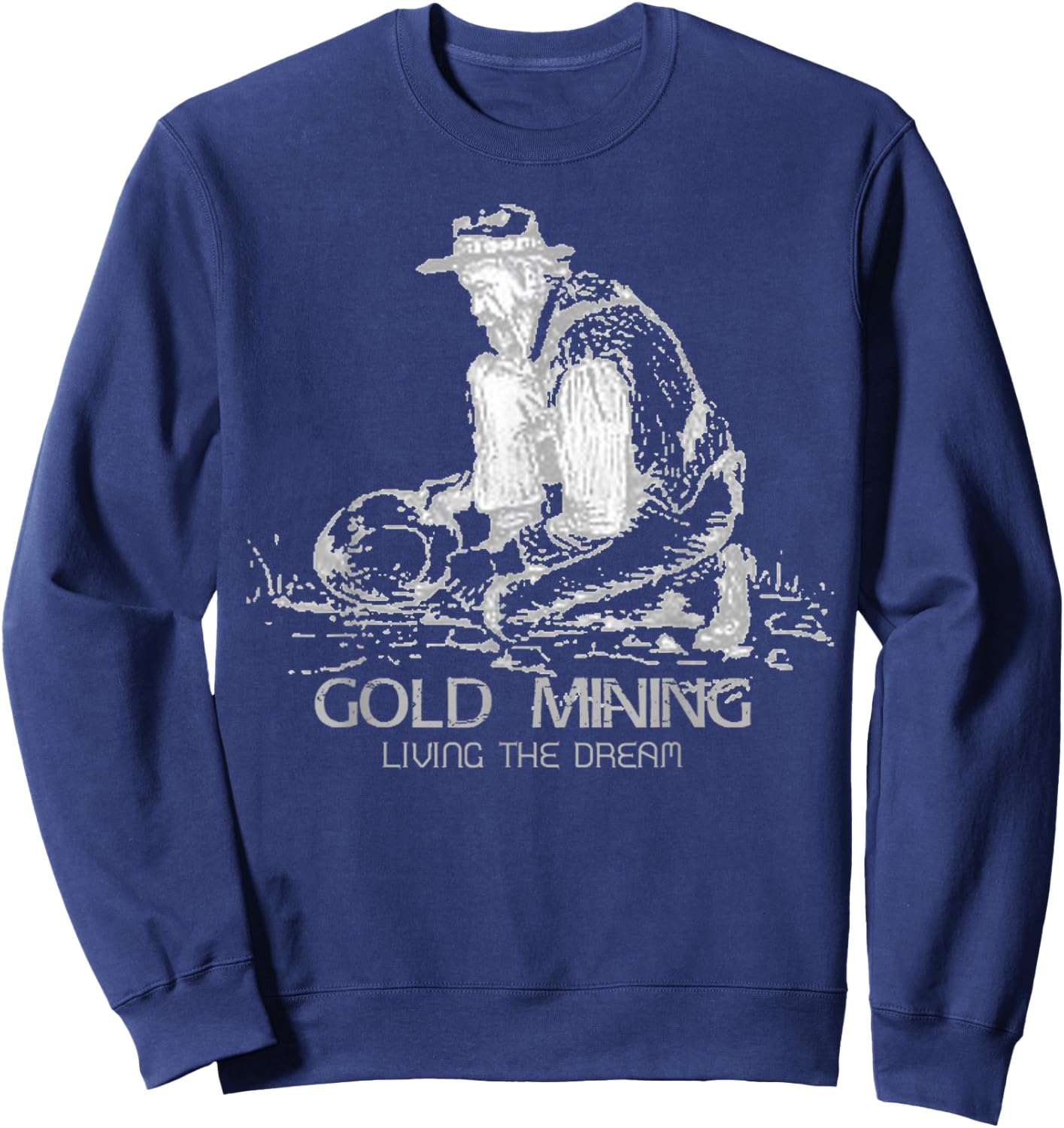 Vintage Gold Mining Living The Dream Retro Miner Sluicing Sweatshirt - Sweatshirt | Navy