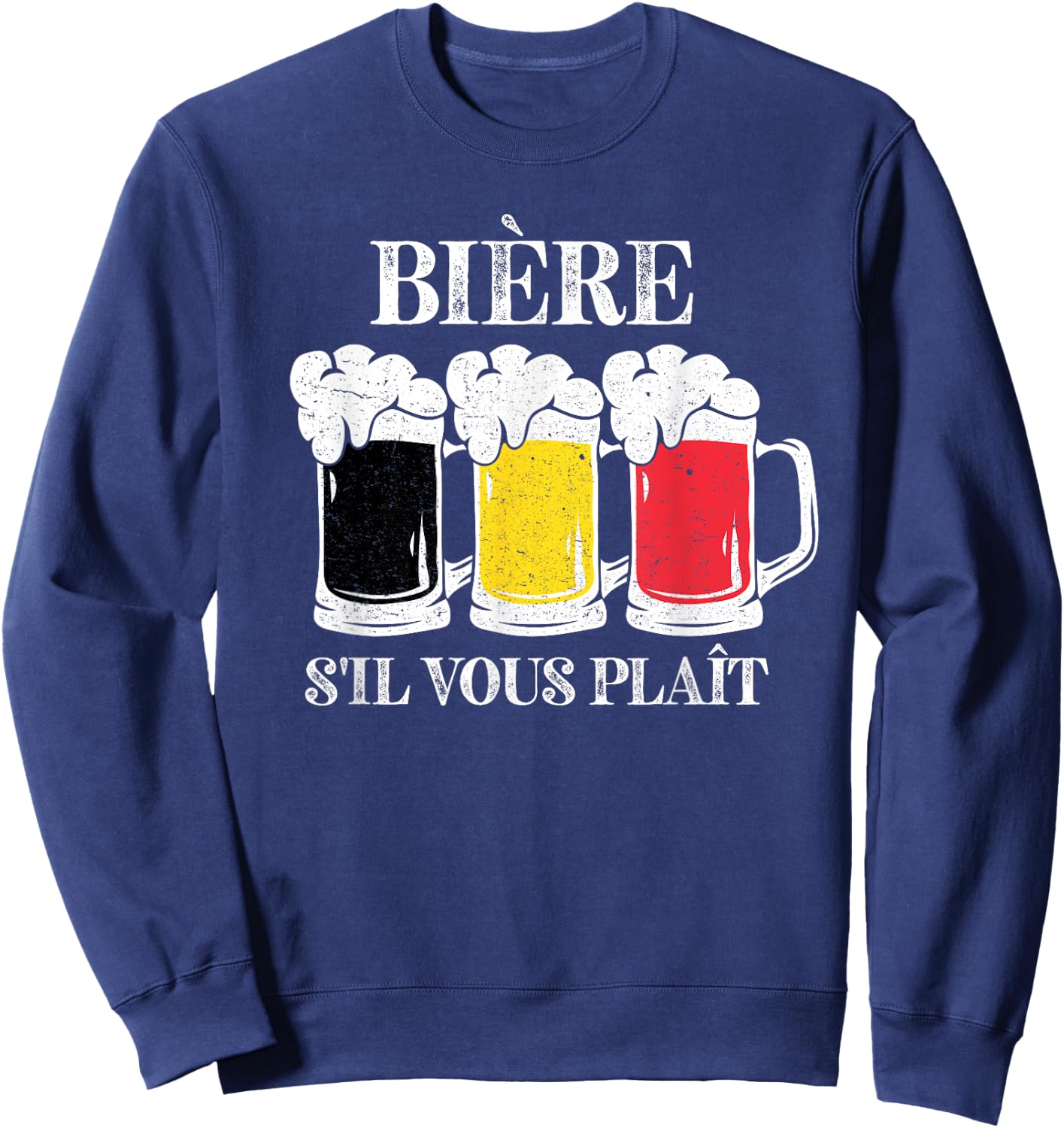 Bière S'il Vous Plaît Funny Belgium Party Belgian Beer Fest Sweatshirt - Sweatshirt | Navy