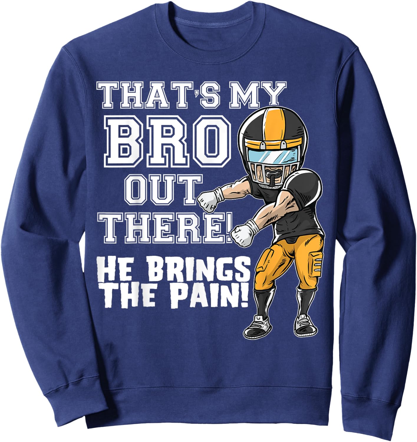 That's My Bro Out There Yellow Football Brother Sister Sweatshirt - Sweatshirt | Navy