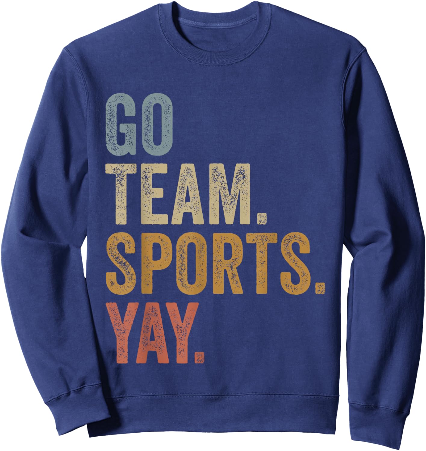 Vintage Go Team Sports Yay Funny Game Day Men Women Kids Sweatshirt - Sweatshirt | Navy