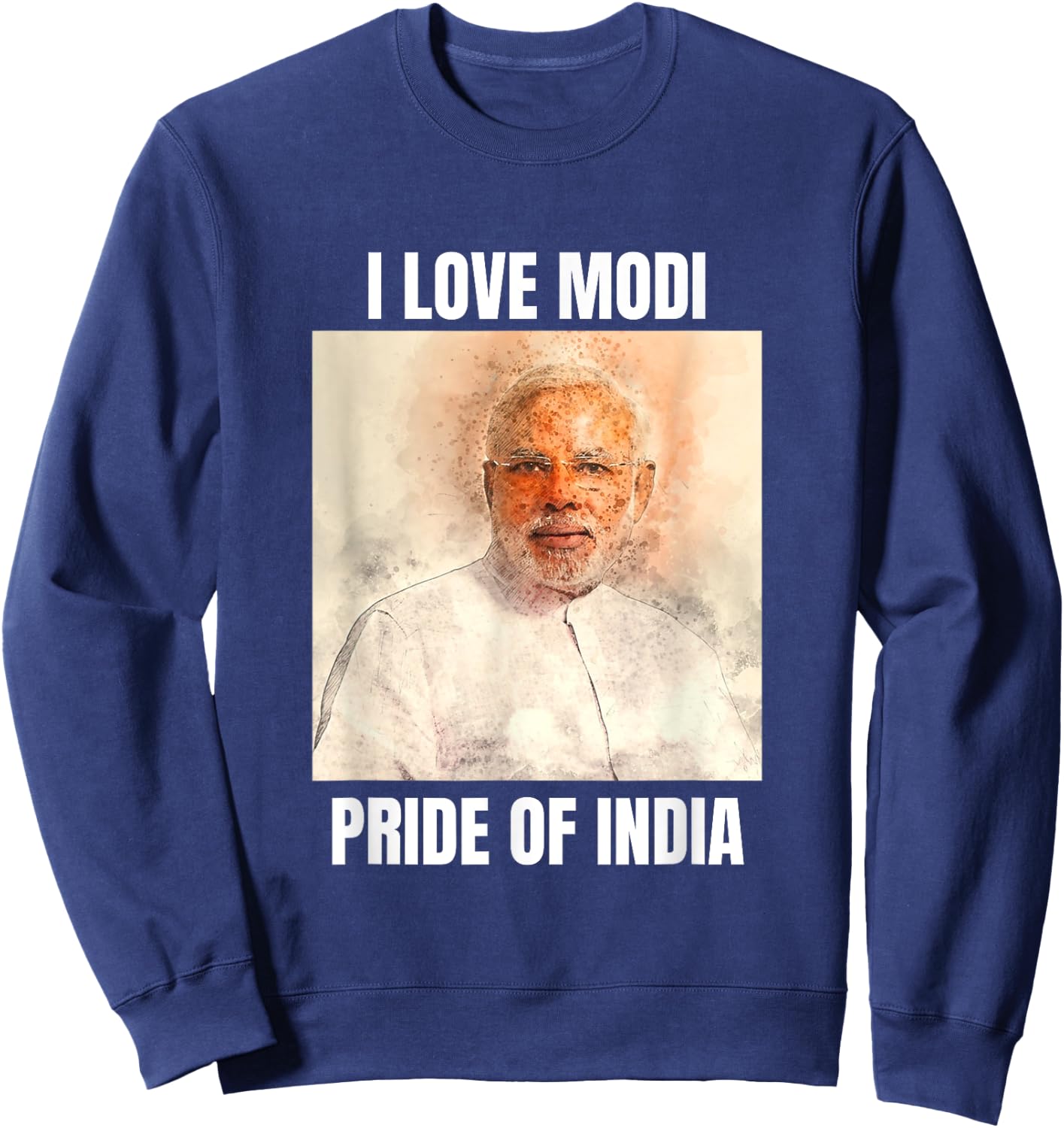 Narendra Modi - Pride of India - I Love Modi Sweatshirt - Sweatshirt | Navy