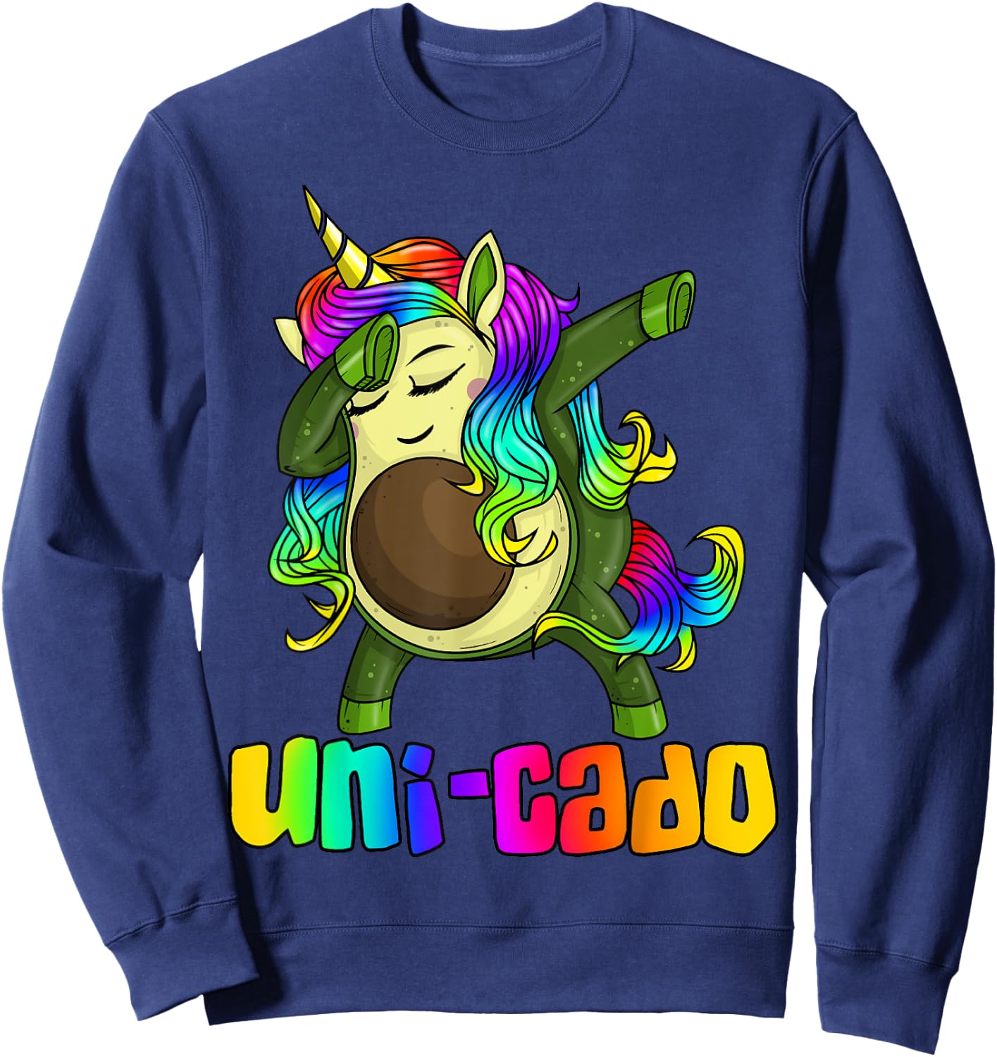 Uni Cado Dabbing Unicorn Avocado Rainbow Girl Birthday Gift Sweatshirt - Sweatshirt | Navy