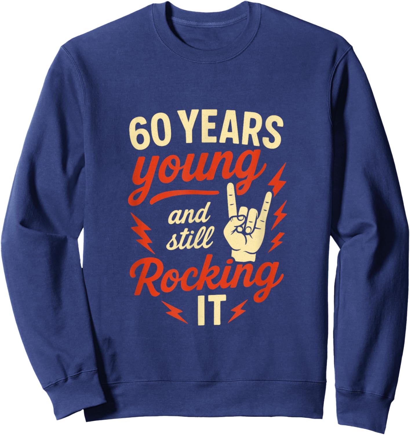 60 Years Young and Still Rocking It Sweatshirt - Sweatshirt | Navy