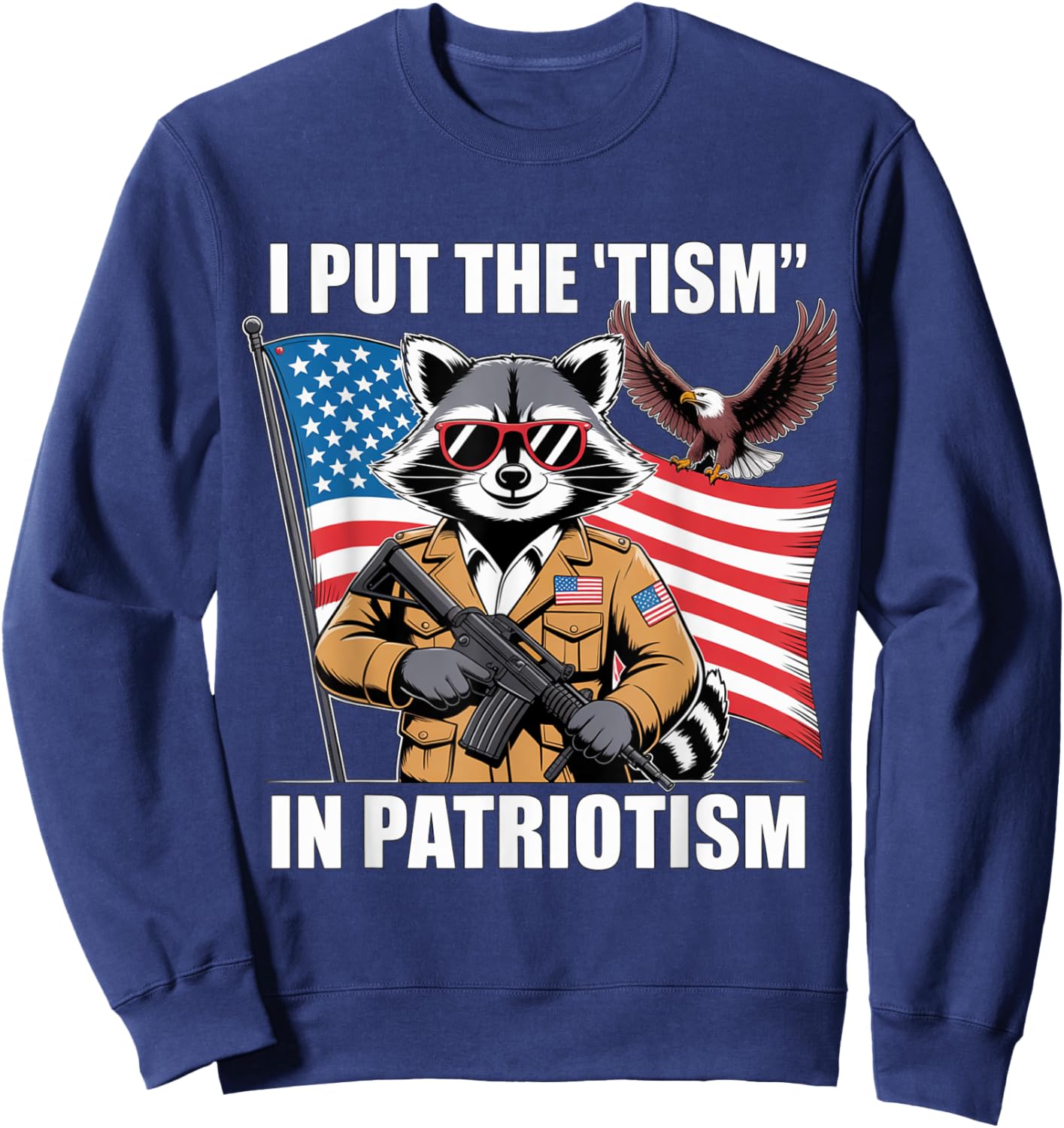 I Put The 'Tism' in Patriotism USA Retro Funny Raccoon Sweatshirt - Sweatshirt | Navy