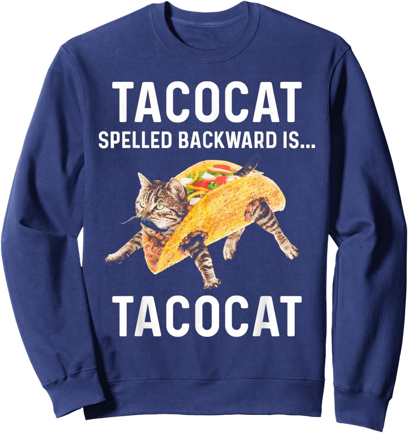 Tacocat Spelled Backward Is Tacocat - Love Cat And Taco Sweatshirt - Sweatshirt | Navy