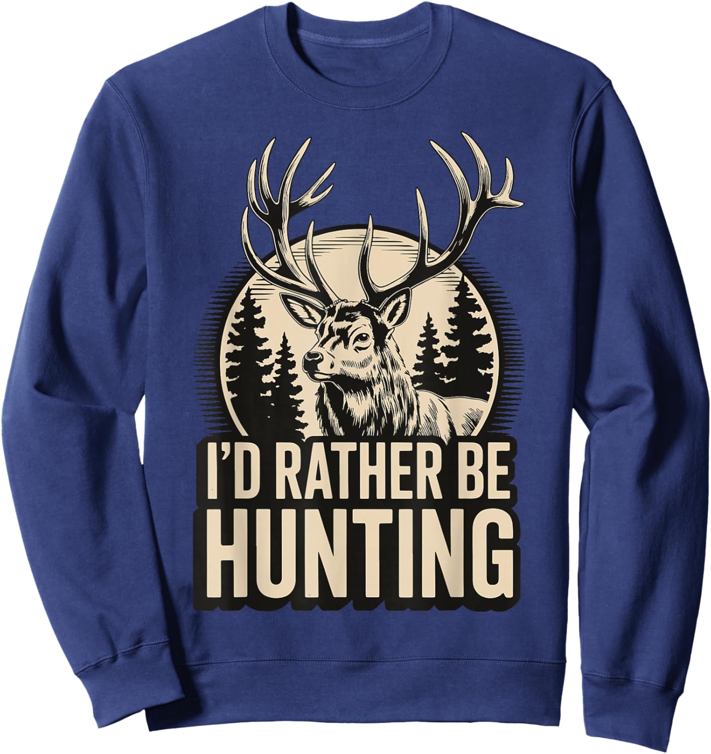 I'd Rather Be Hunting Sweatshirt - Sweatshirt | Navy