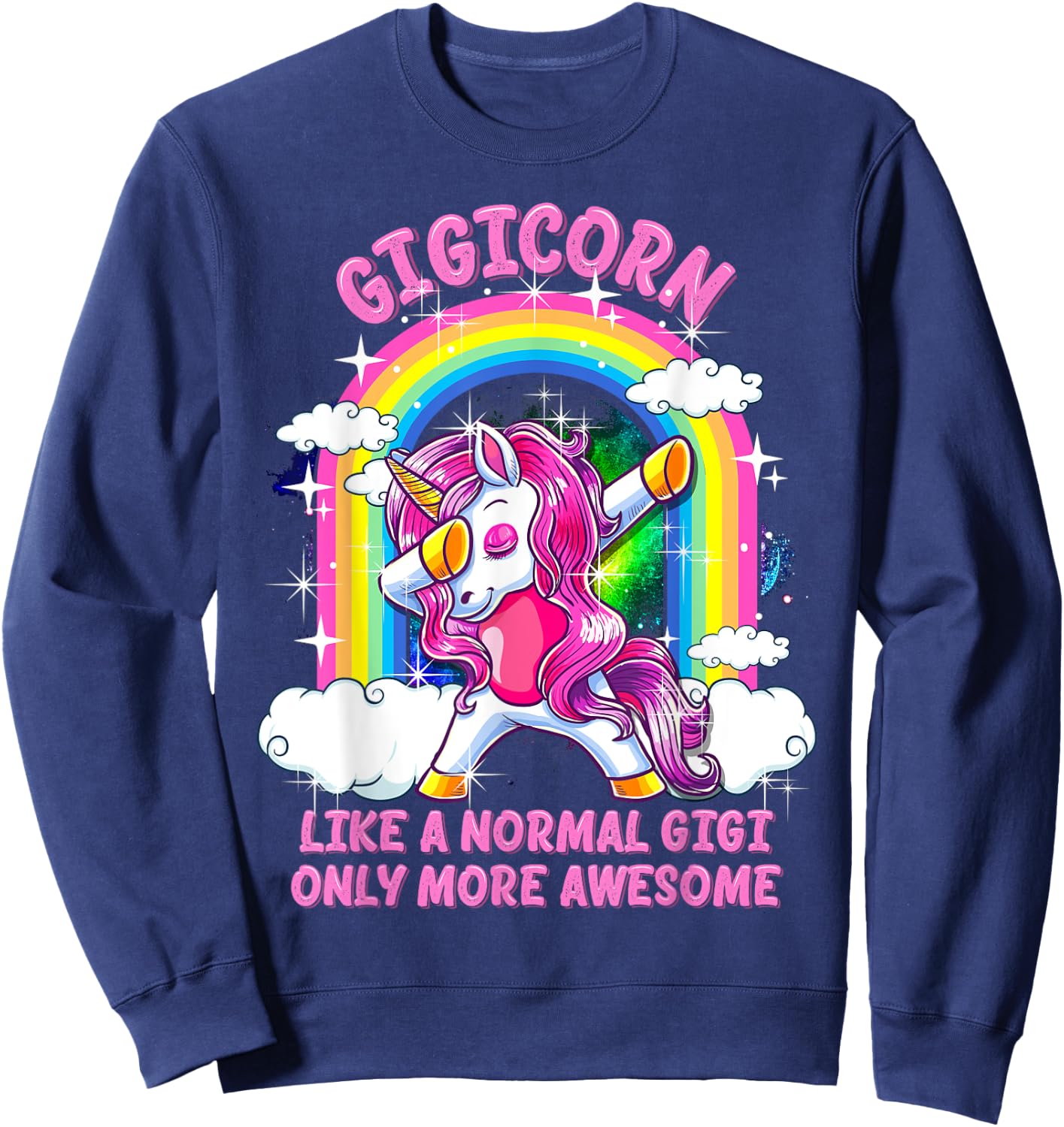 Gigicorn Like A Normal Gigi Only More Awesome Unicorn Sweatshirt - Sweatshirt | Navy