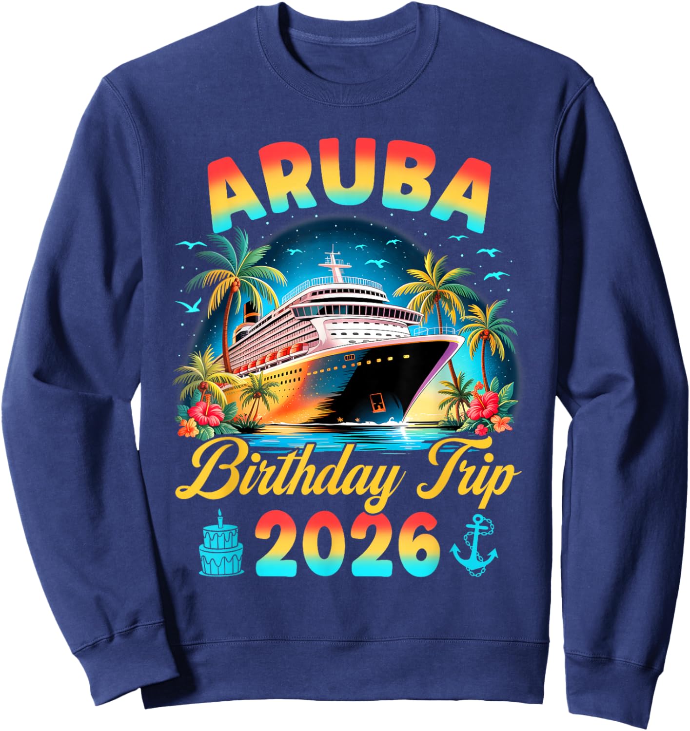 Aruba Birthday Trip 2026 Family Matching Cruise Vacation Sweatshirt - Sweatshirt | Navy