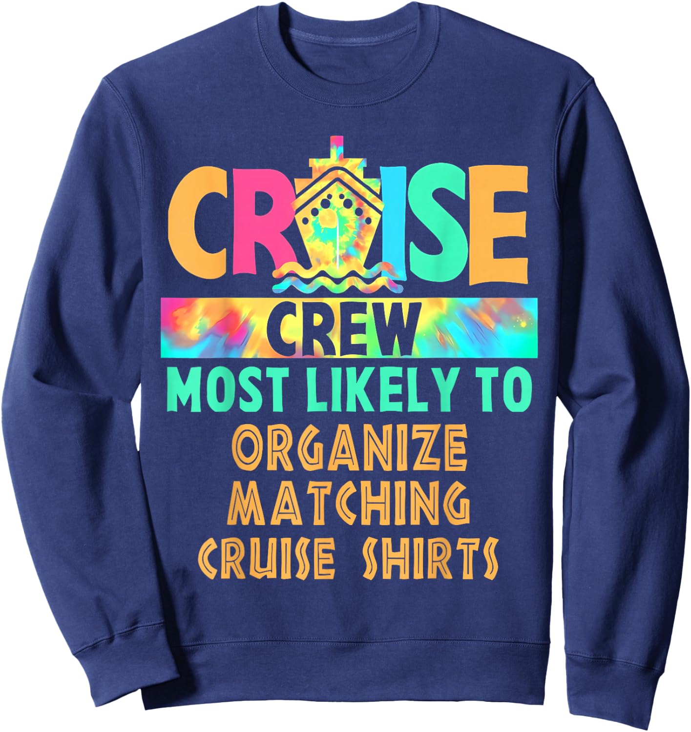 Vacation Cruise Crew Most Likely To Organize Matching Cruise Sweatshirt - Sweatshirt | Navy