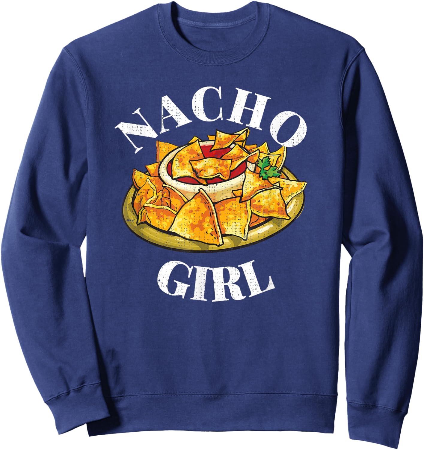 Taco Every Tuesday Nacho Pun Not Your Girl Nacho Girl Sweatshirt - Sweatshirt | Navy