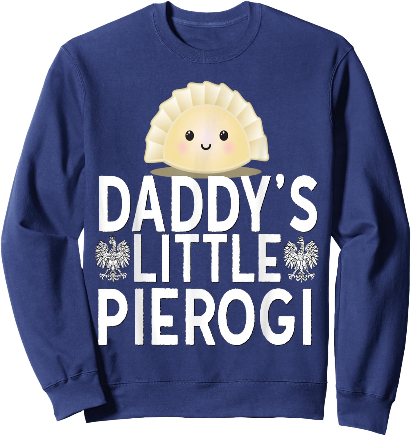 Daddys Little Pierogi Shirt Kids Dyngus Polish Dad Poland Sweatshirt - Sweatshirt | Navy